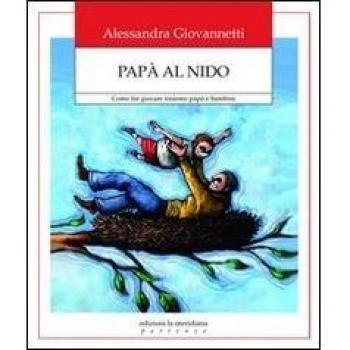 Papà al nido. Come far giocare insieme papà e bambini