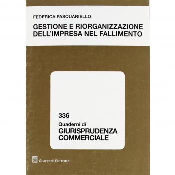 Gestione e riorganizzzione dell'impresa nel fallimento