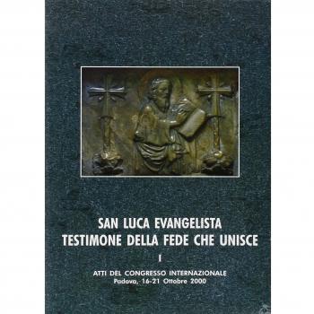 San Luca evangelista testimone della fede che unisce. Atti del Convegno internazionale (Padova, 16-21 ottobre 2000). L'unità letteraria e teologica dell'opera di Luca (Vol. 1)