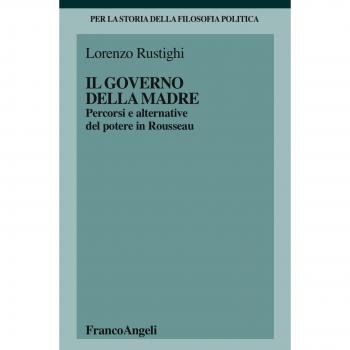 Il governo della madre. Percorsi e alternative del potere in Rousseau