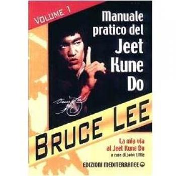 La mia Via al Jeet Kune Do. Manuale pratico del Jeet Kune Do (Vol. 1)