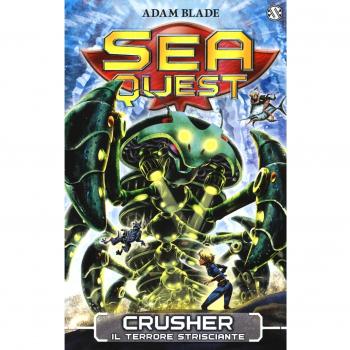 Crusher. Il terrore strisciante. Sea Quest (Vol. 7)