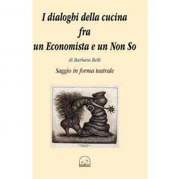 I dialoghi della cucina fra un economista e un non so