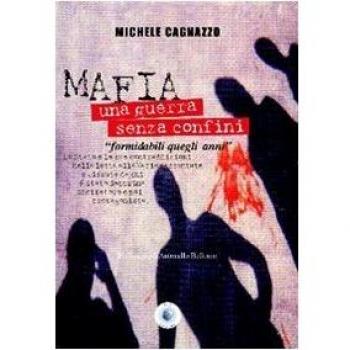 Mafia. Una guerra senza confini. «Formidabili quegli anni»