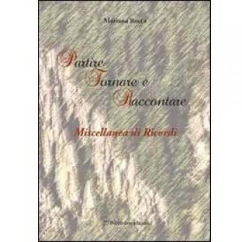 Partire, tornare e raccontare. Miscellanea di ricordi