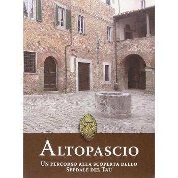 Altopascio. Un percorso alla scoperta dello Spedale del Tau