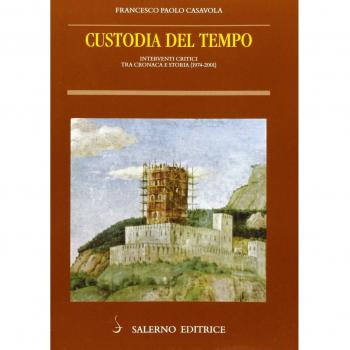 Custodia del tempo. Interventi critici tra cronaca e storia (1974-2001)