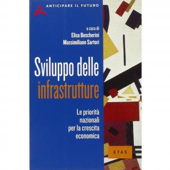 Sviluppo delle infrastrutture. Le priorità nazionali per la crescita economica