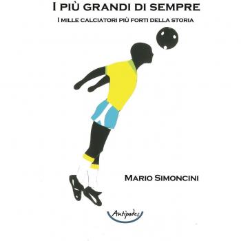 I più grandi di sempre. I mille calciatori più forti della storia