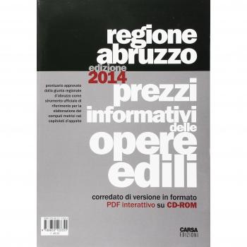 Prezzi informativi delle opere edili nella regione Abruzzo (2014). Con CD-ROM