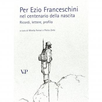 Per Ezio Franceschini nel centenario della nascita. Ricordi, lettere, profilo