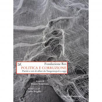 Politica e corruzione. Pariti e reti di affari da Tangentopoli a oggi