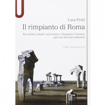 Il rimpianto di Roma. Res publica, libertà «neoromane» e Benjamin Constant, agli inizi del terzo millennio