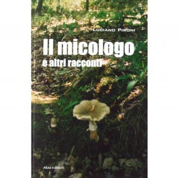 Il micologo e altri racconti