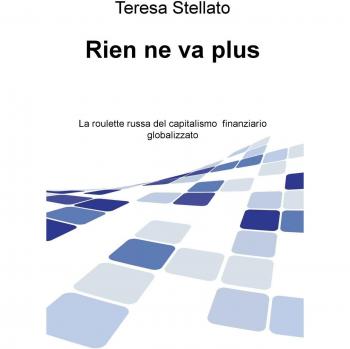 Rien ne va plus. La roulette russa del capitalismo finanziario globalizzato