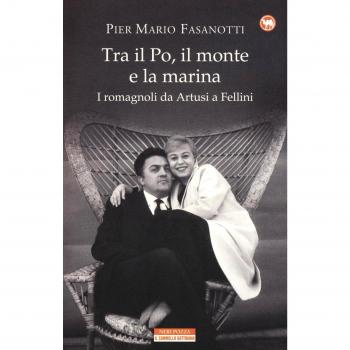 Tra il Po, il monte e la marina. I romagnoli da Artusi a Fellini
