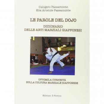 Le parole del Dojo. Dizionario delle arti marziali giapponesi