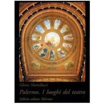 Palermo. I luoghi del teatro