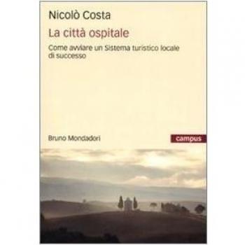 La città ospitale. Come avviare un sistema turistico locale di successo