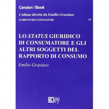 Lo status giuridico di consumatore e gli altri soggetti del rapporto di consumo