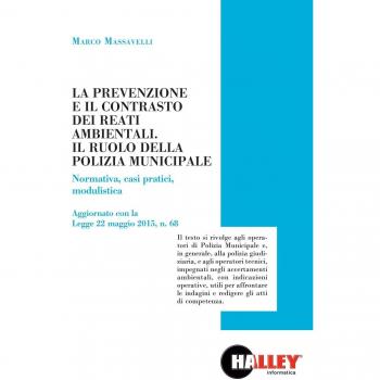 La prevenzione e il contrasto dei reati ambientali. Il ruolo della polizia municipale