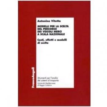 Modelli per la scelta del percorso dei veicoli merci a scala nazionale. Costi, effetti e modelli di scelta