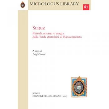Statue. Rituali, scienza e magia dalla tarda antichità al rinascimento