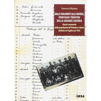 Dalle Dolomiti alle Murge. A 100 anni dall’arrivo in Puglia dei profughi trentini della Grande Guerra