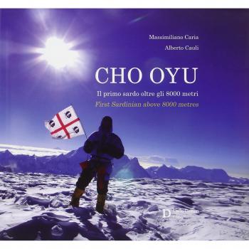 Cho Oyu. Il primo sardo oltre gli 8000 metri. Ediz. italiana e inglese