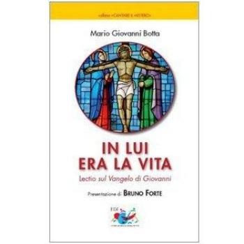 In lui era la vita. Lectio sul Vangelo di Giovanni