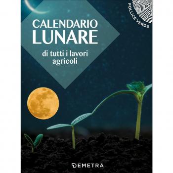 CALENDARIO LUNARE DI TUTTI I LAVORI AGRICOLI