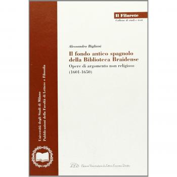 Il Fondo antico spagnolo della Biblioteca Braidense. Opere di argomento non religioso (1601-1650)