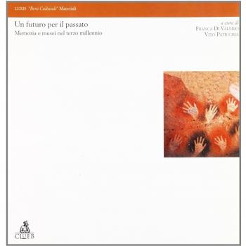 Un futuro per il passato. Memoria e musei nel terzo millennio