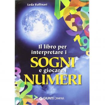 Il libro per interpretare i sogni e giocare i numeri