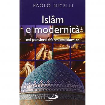 Islam e modernità. Nel pensiero riformista islamico