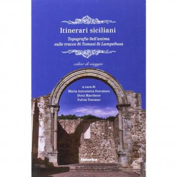 Itinerari siciliani. Topografie dell'anima sulle tracce di Tomasi di Lampedusa