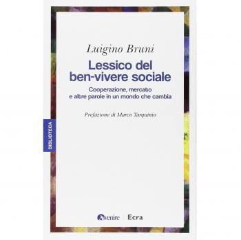 Lessico del ben-vivere sociale. Cooperazione, mercato e altre parole in un mondo che cambia