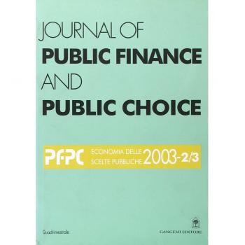 Journal of public finance and public choice. Economia delle scelte pubbliche (2003) vol. 2-3