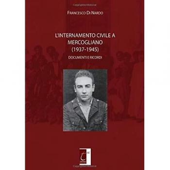 L'INTERNAMENTO CIVILE A MERCOGLIANO (1937-1945): Documenti e ricordi