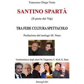 Santino Spartà (Il prete dei Vip). Tra fede cultura spettacolo