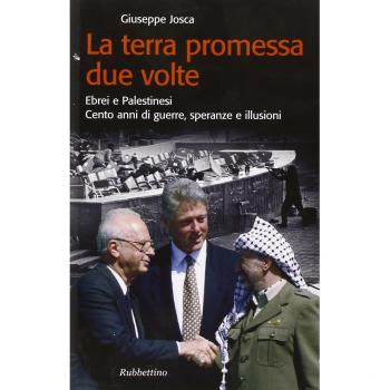 La terra promessa due volte. Ebrei e palistinesi. Cento anni di guerre, speranze e illusioni