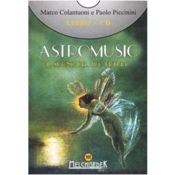 Astromusic. Il suono del tuo futuro. Con CD Audio