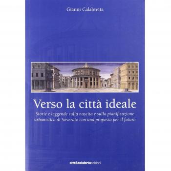Verso la città ideale. Storie e leggende sulla nascita della pianificazione urbanistica di Soverato con una proposta per il futuro