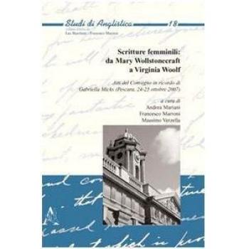 Scritture femminili: da Mary Wollstonecraft a Virginia Woolf. Atti del Convegno in ricordo di Gabriella Micks