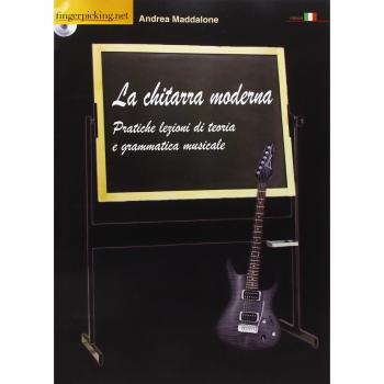 La chitarra moderna: Pratiche lezioni di teoria e grammatica musicale