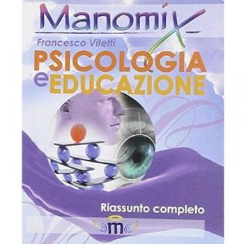 Manomix di psicologia e educazione. Riassunto completo