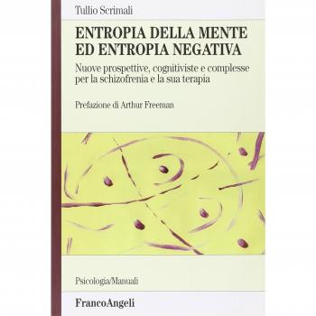 Entropia della mente ed entropia negativa. Nuove prospettive, cognitiviste e complesse, per la schizofrenia e la sua terapia