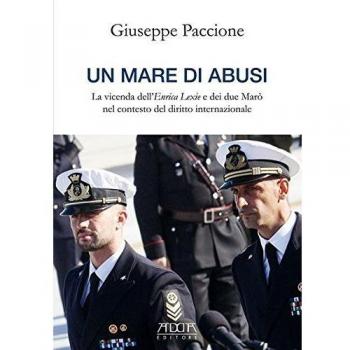Un mare di abusi. La vicenda dell'Enrica Lexie e dei due marò nel contesto del diritto internazionale