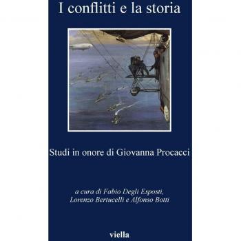 I conflitti e la storia. Studi in onore di Giovanna Procacci.
