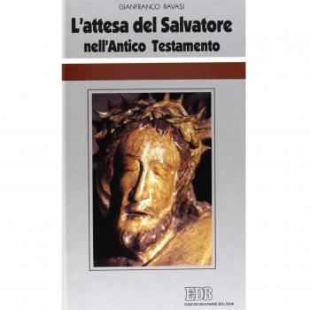 L'attesa del Salvatore nell'Antico Testamento. Ciclo di conferenze (Milano, Centro Culturale S. Fedele)